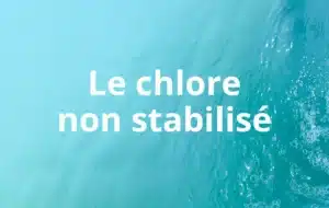 Le chlore non stabilisé - ICO by Ondilo